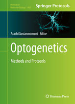 Optogenetics : Methods and Protocols