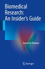 Biomedical Research: An Insiderâ#x80 ; #x99 ; s Guide