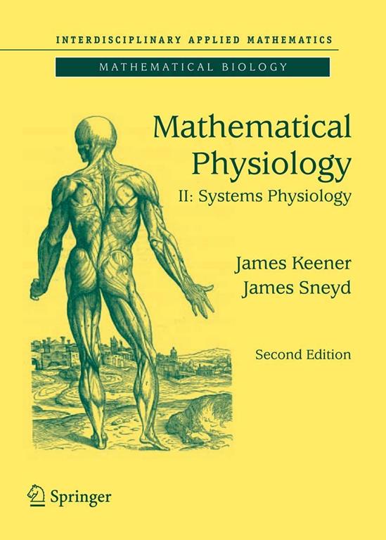 Mathematical Physiology: II: Systems Physiology (Interdisciplinary Applied Mathematics, 8/2)