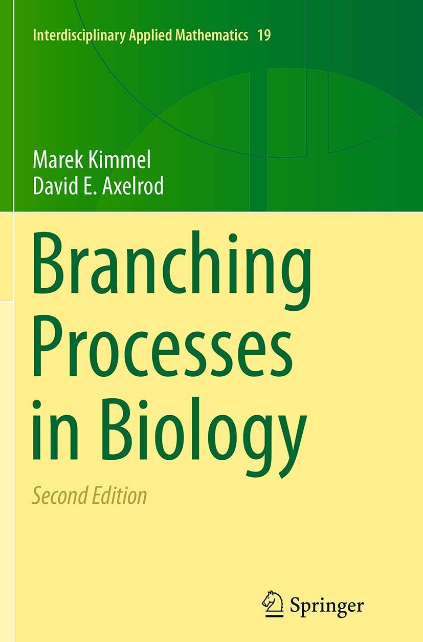 Branching Processes in Biology (Interdisciplinary Applied Mathematics, 19)