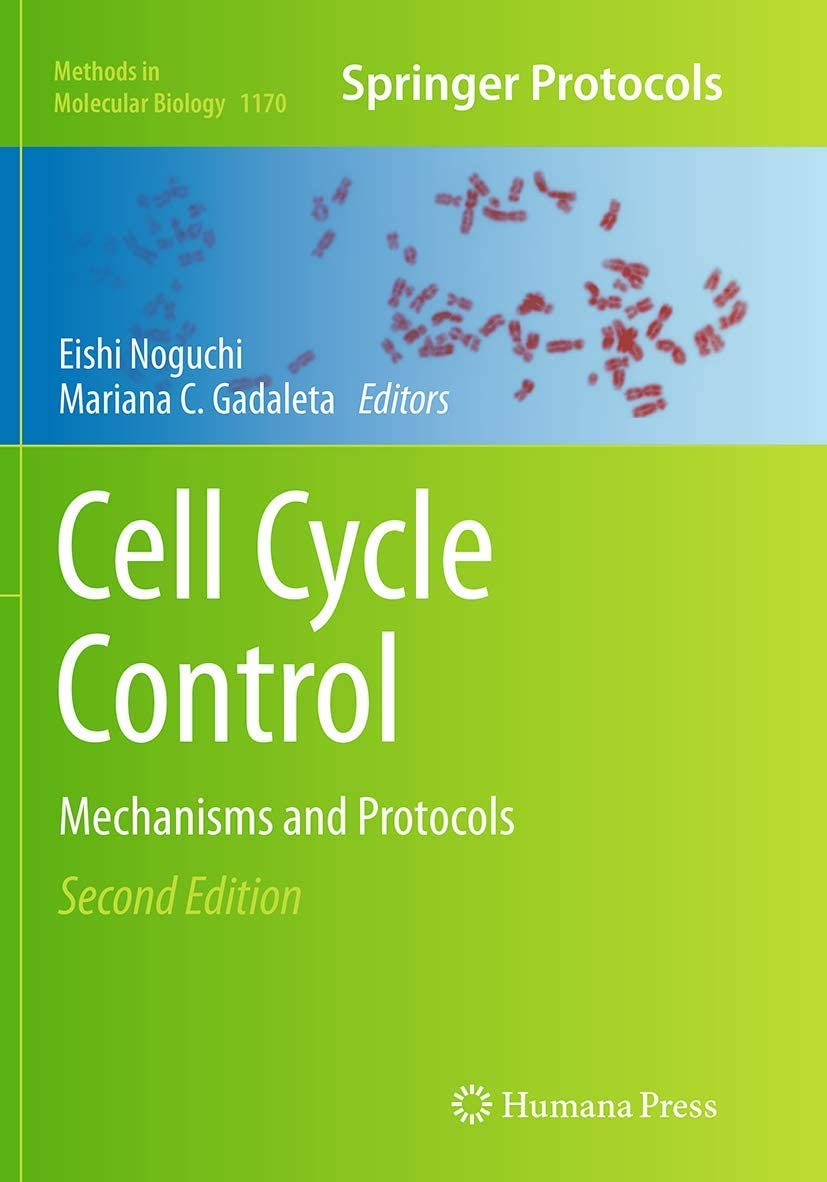 Cell Cycle Control: Mechanisms and Protocols (Methods in Molecular Biology, 1170)