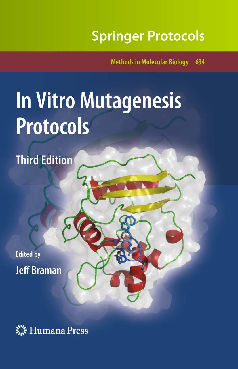 In Vitro Mutagenesis Protocols: Third Edition (Methods in Molecular Biology, 634)