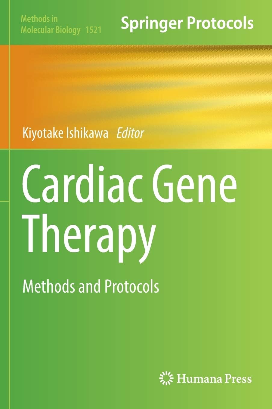 Cardiac Gene Therapy: Methods and Protocols (Methods in Molecular Biology, 1521)