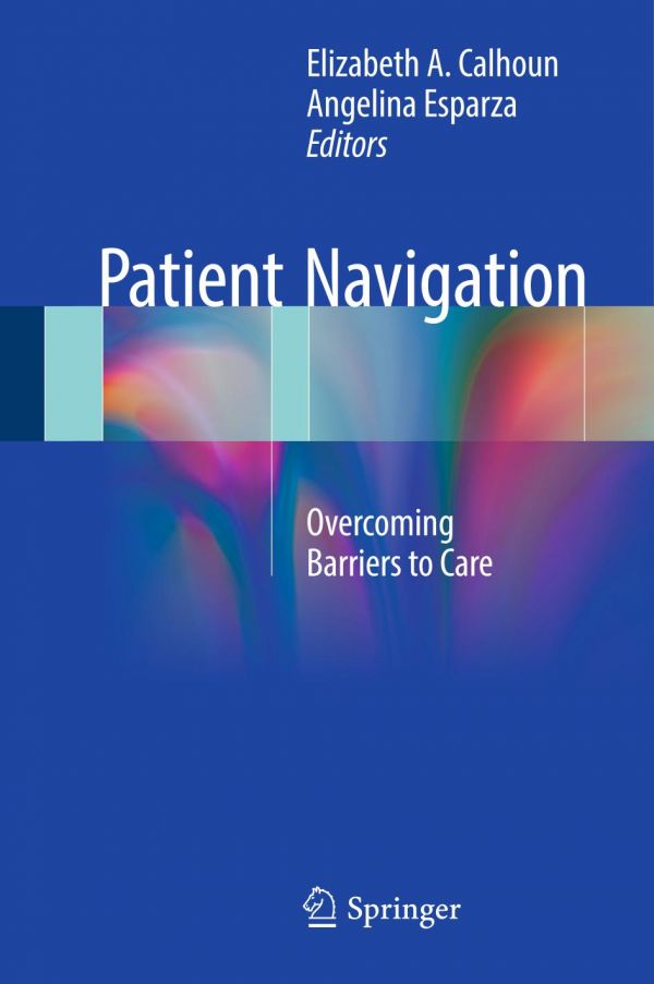 Patient navigation : overcoming barriers to care