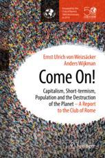 Come On! Capitalism, Short-termism, Population and the Destruction of the Planet