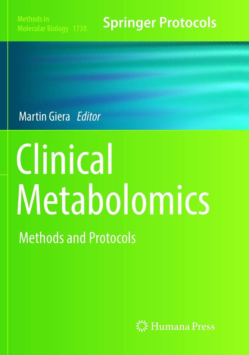 Clinical Metabolomics: Methods and Protocols (Methods in Molecular Biology, 1730)