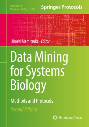 Data mining for systems biology : methods and protocols