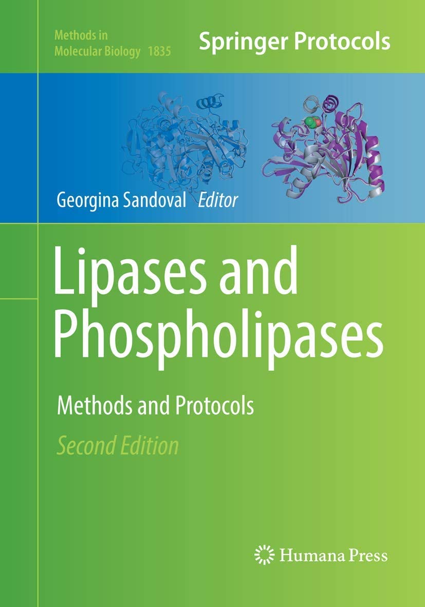 Lipases and Phospholipases: Methods and Protocols (Methods in Molecular Biology, 1835)