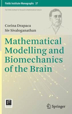 Mathematical Modelling and Biomechanics of the Brain