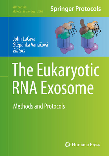 The Eukaryotic RNA Exosome : Methods and Protocols