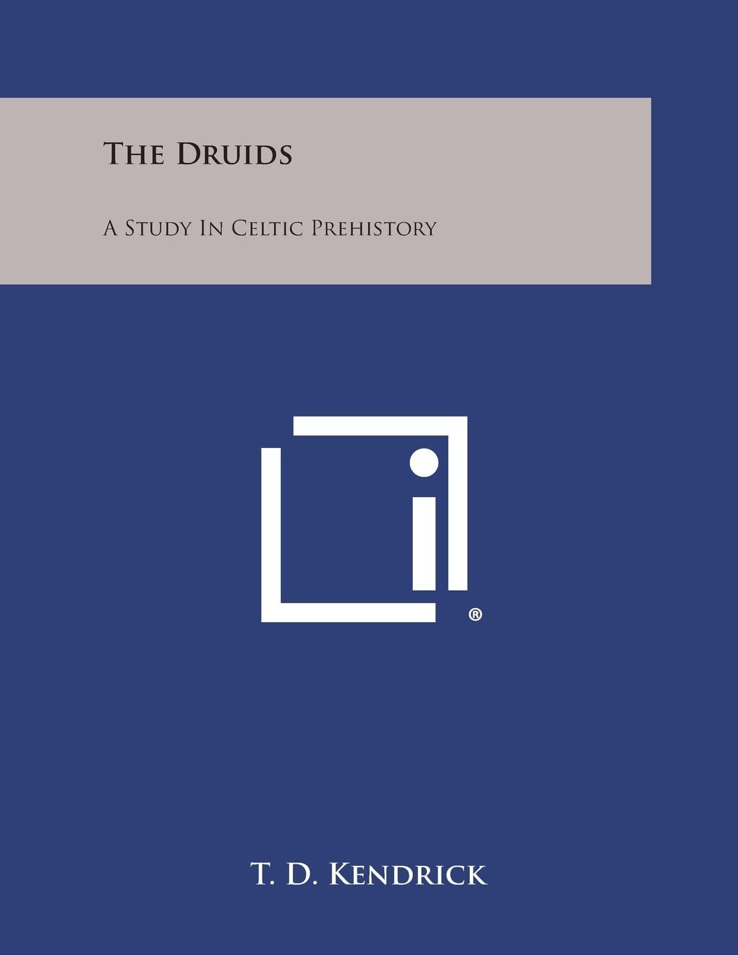 The Druids: A Study in Celtic Prehistory