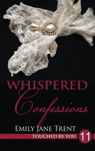 Whispered Confessions (Touched By You) (Volume 11)