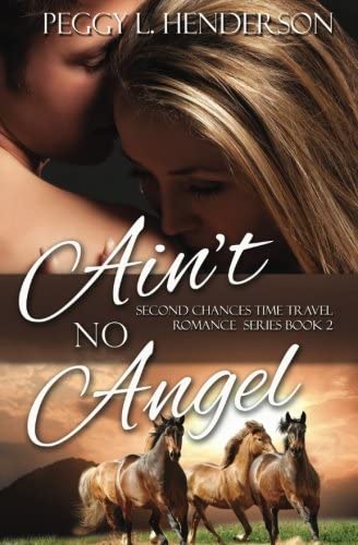 Ain't No Angel (Second Chances Time Travel Romance Series) (Volume 2)