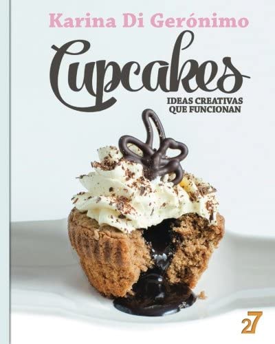 Cupcakes. Ideas creativas que funcionan. (Spanish Edition)