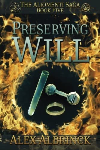 Preserving Will (The Aliomenti Saga - Book 5) (Volume 5)