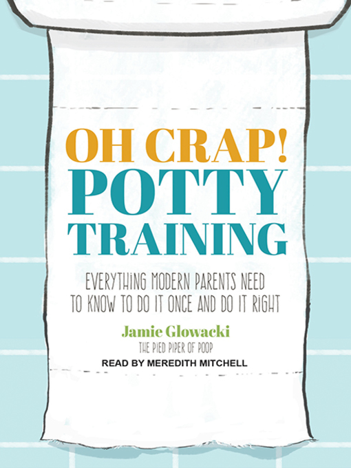 Oh Crap! Potty Training