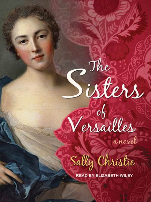 The Sisters of Versailles--A Novel