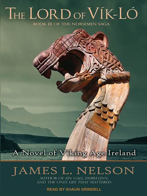 The Lord of Vik-Lo--A Novel of Viking Age Ireland