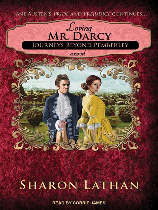 Loving Mr. Darcy--Journeys Beyond Pemberley