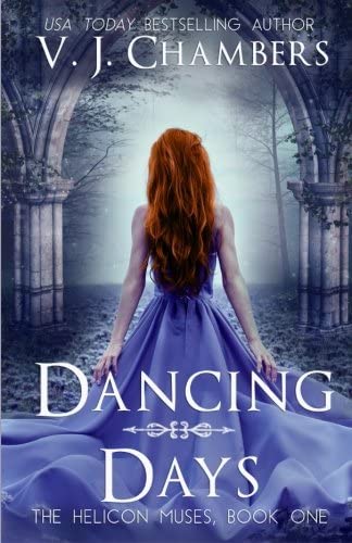 Dancing Days (The Helicon Muses) (Volume 1)