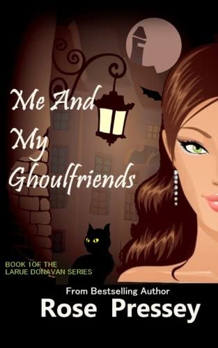 Me and My Ghoulfriends (Larue Donavan) (Volume 1)