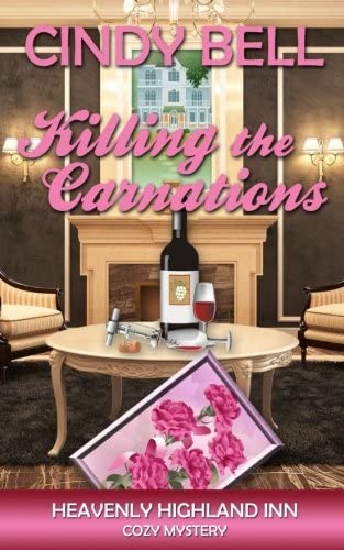 Killing the Carnations (A Heavenly Highland Inn Cozy Mystery) (Volume 3)