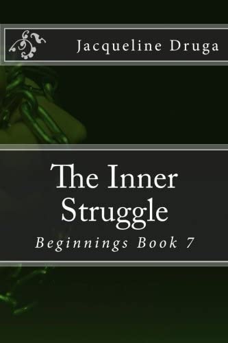 The Inner Struggle: Beginnings Book 7 (Beginnings Series) (Volume 7)