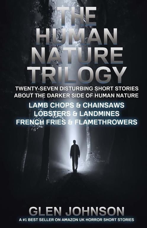 The Human Nature Trilogy: Lamb Chops &amp; Chainsaws and Lobsters &amp; Landmines and French Fries &amp; Flamethrowers