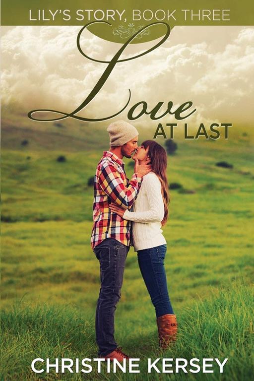 Love At Last: (Lily's Story, Book 3) (Volume 3)