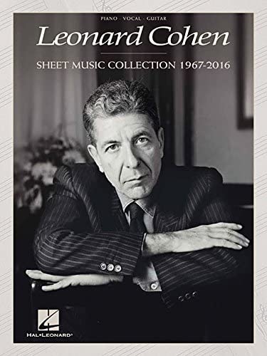 Leonard Cohen - Sheet Music Collection: 1967-2016 - Piano, Vocal and Guitar Chords (PIANO, VOIX, GU)