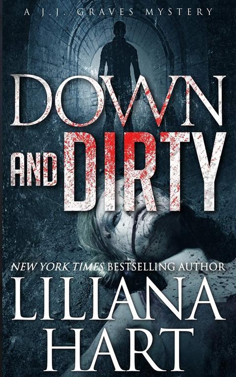 Down and Dirty (A J.J. Graves Mystery) (Volume 4)