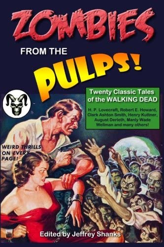 Zombies from the Pulps!: Twenty Classic Stories of the Walking Dead