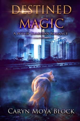 Destined Magic (A Witch Guardian Romance) (Volume 1)
