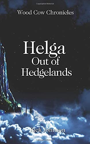 Helga: Out of Hedgelands (Wood Cow Chronicles)