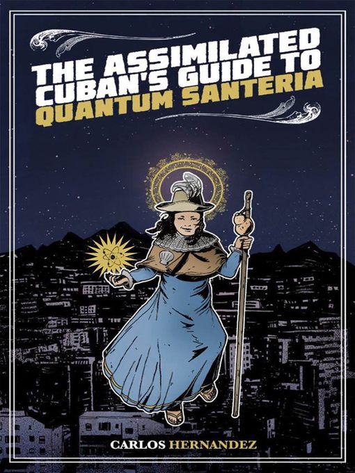 Assimilated Cuban's Guide to Quantum Santeria