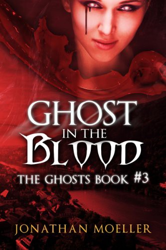 Ghost in the Blood (The Ghosts) (Volume 3)