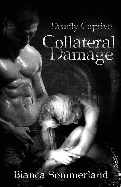 Collateral Damage (Deadly Captive) (Volume 2)