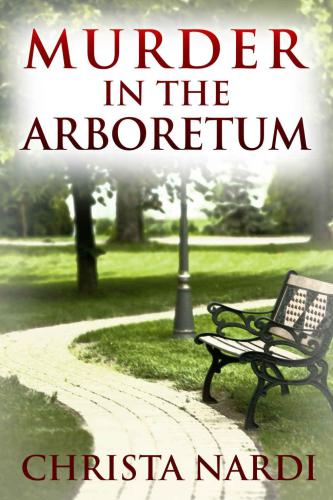 Murder in the Arboretum: Cold Creek #2
