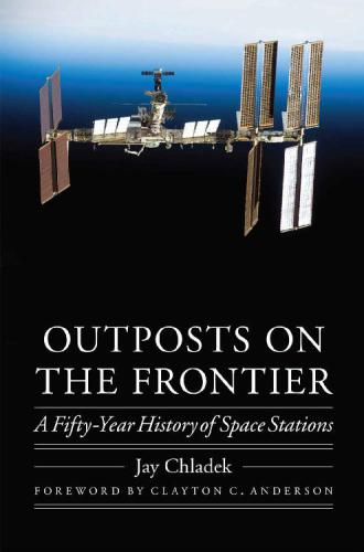 Outposts on the frontier : a fifty-year history of space stations