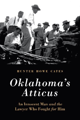 Oklahoma's Atticus : an innocent man and the lawyer who fought for him