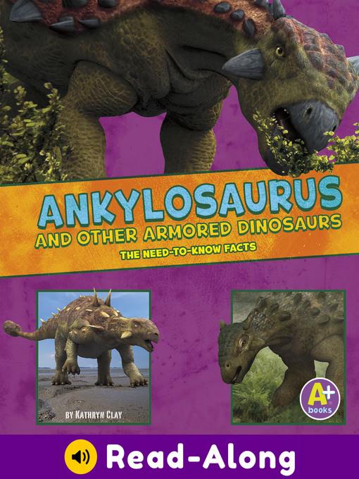 Ankylosaurus and Other Armored Dinosaurs