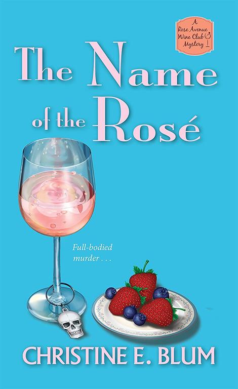 The Name of the Ros&eacute; (Rose Avenue Wine Club Mystery)