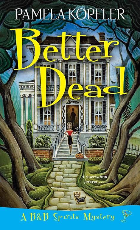 Better Dead (A B&amp;B Spirits Mystery)