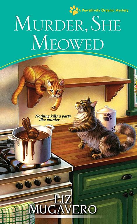 Murder, She Meowed (A Pawsitively Organic Mystery)