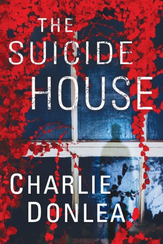 The Suicide House: A Gripping and Brilliant Novel of Suspense (A Rory Moore/Lane Phillips Novel)