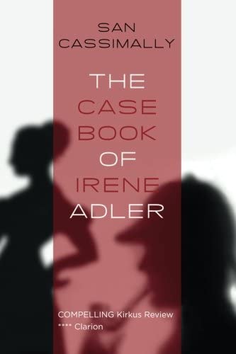 The Case Book of Irene Adler: The Irene Adler Trilogy