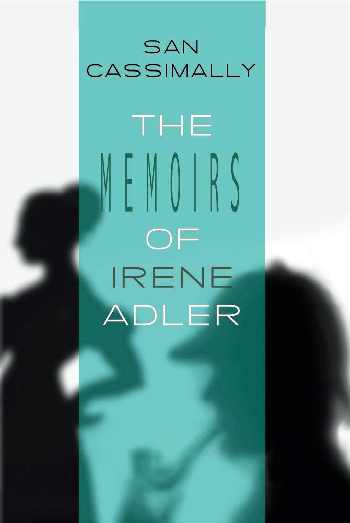 The Memoirs of Irene Adler: The Irene Adler Trilogy (Volume 2)