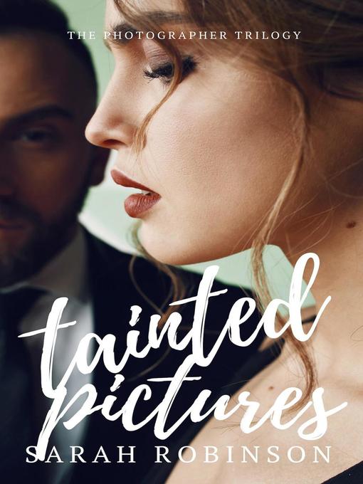 Tainted Pictures: The Photographer Trilogy (Volume 2)