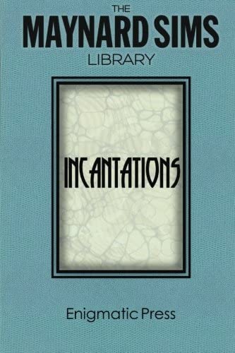 Incantations: The Maynard Sims Library. Vol. 3 (Volume 3)