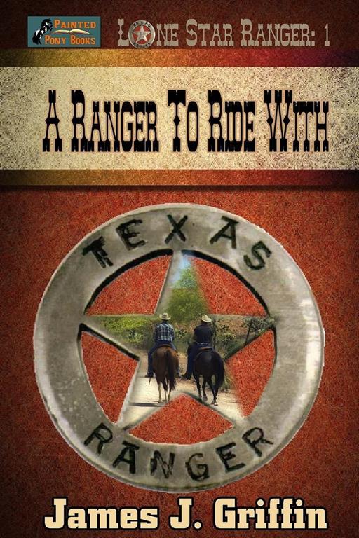 A Ranger to Ride With (Lone Star Ranger) (Volume 1)